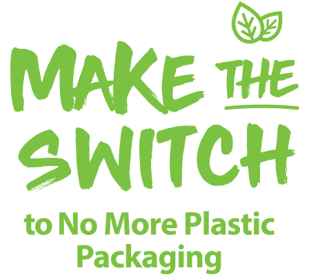 make the switch to no more plastic packaging